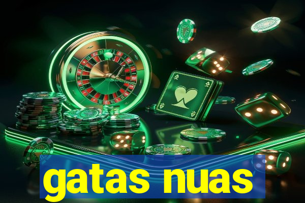 gatas nuas